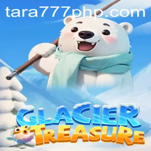 Unveiling the Adventure of GlacierTreasure and the Role of Tara777.COM