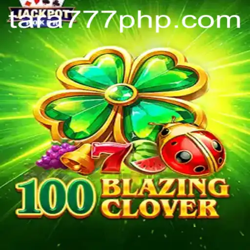 Exploring the Thrilling World of 100BlazingClover: A New Era of Gaming