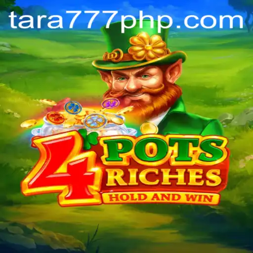 Unveiling 4potsriches: A Thrilling Gaming Experience on Tara777.COM