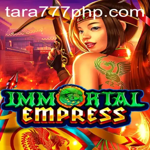 ImmortalEmpress: A Journey into the World of Tara777.COM