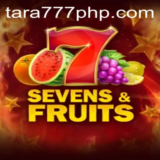 Exploring SevensFruits and the Digital Landscape with Tara777.COM